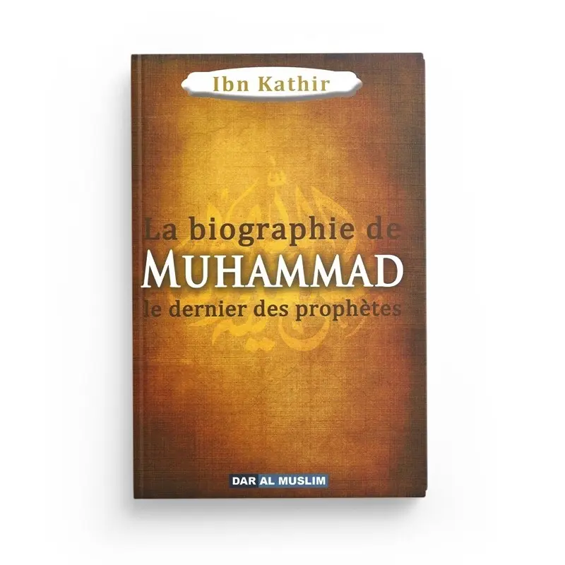 La biographie de Muhammad le Prophète de l'islam