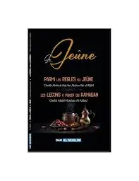 Le jeûne - Parmi les règles du jeûne - les leçons à puiser du Ramadan