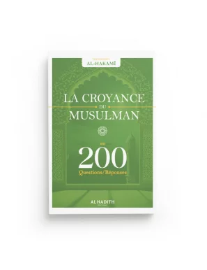 La croyance du musulman - En 200 questions - réponses 