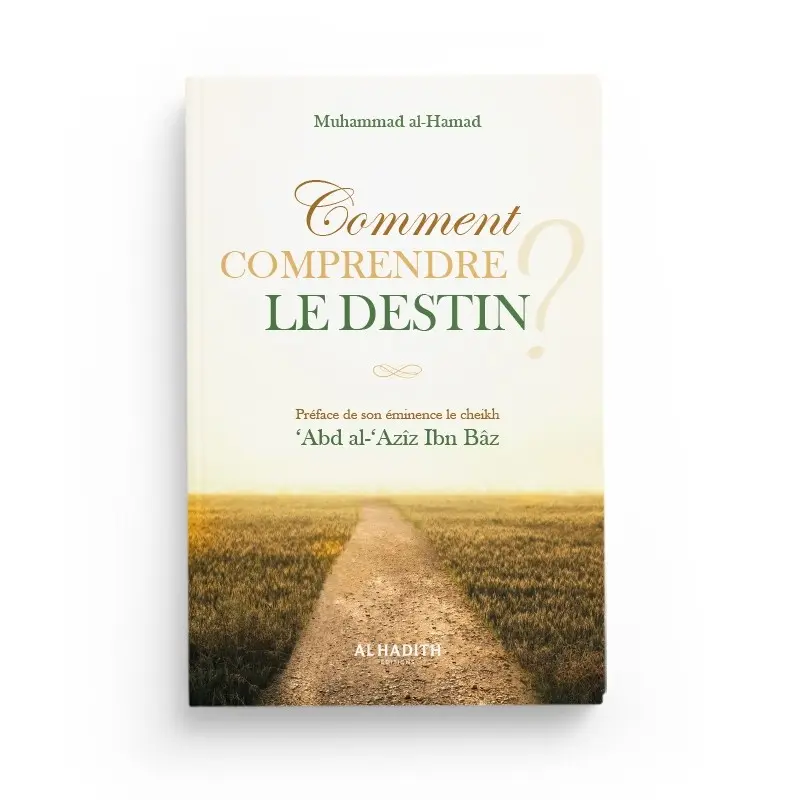 Comment comprendre le destin - Muhammad al-Hamad