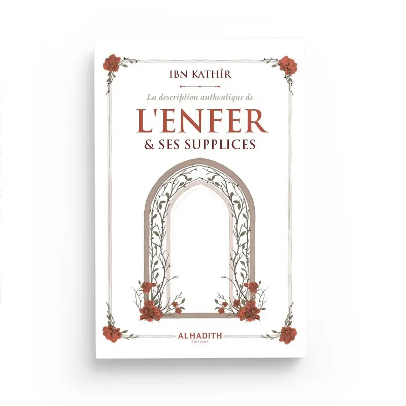 La description authentique de L'ENFER & SES SUPPLICES - IBN KATHÎR