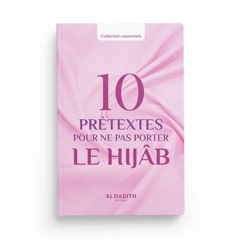 10 prétextes pour ne pas porter le Hijâb