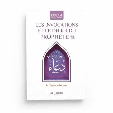 LES INVOCATIONS ET LE DHIKR DU PROPHÈTE