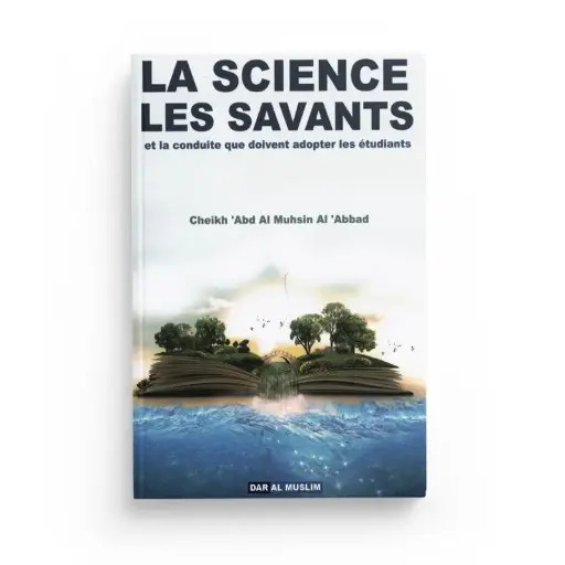 La science et les savants et la conduite que doit adopter les étudiants
