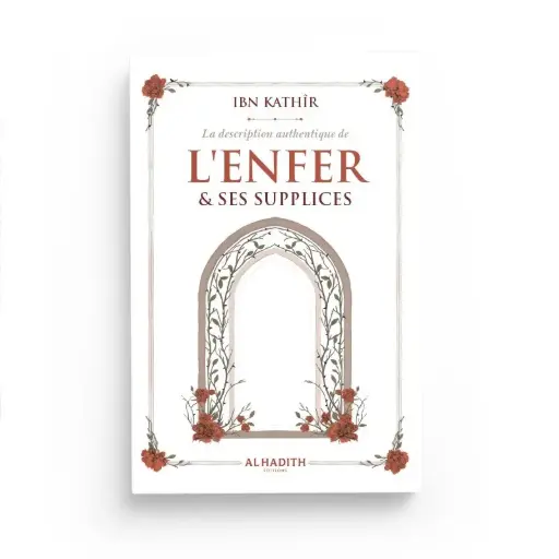 La description authentique de L'ENFER & SES SUPPLICES - IBN KATHÎR